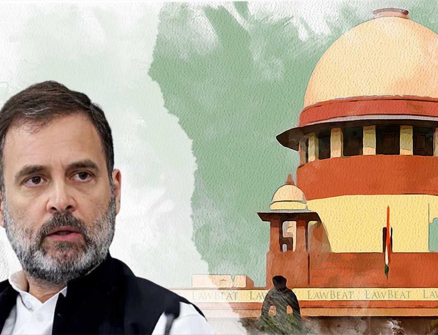 राहुल गांधी के बयान पर सुप्रीम कोर्ट की टिप्पणी: पूछा– कैसे पता चला कि चीन ने जमीन कब्जाई?