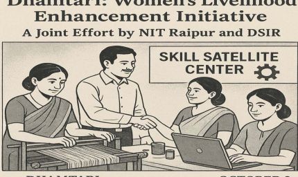 धमतरी : धमतरी में महिलाओं की आजीविका संवर्धन के लिए एन.आई.टी. रायपुर और डी.एस.आई.आर. की साझी पहल