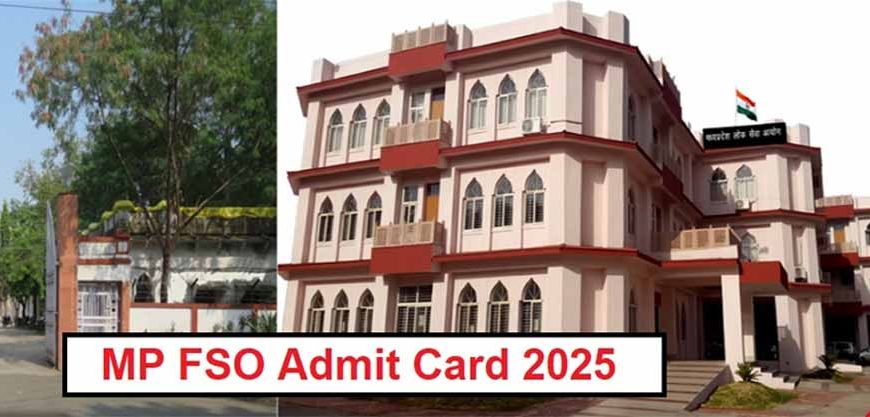 MP FSO Exam 2025: एडमिट कार्ड 3 दिसंबर को जारी, जानें परीक्षा की पूरी डिटेल