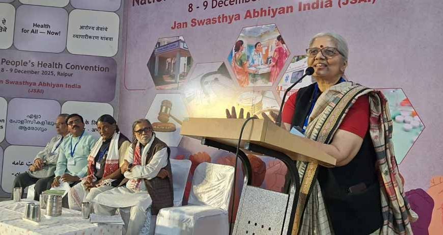 आम जनता के स्वास्थ्य पर राष्ट्रीय अभियान की घोषणा के साथ रायपुर जन स्वास्थ्य सम्मेलन संपन्न