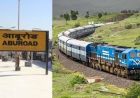 145 साल पुराने आबूरोड रेलवे स्टेशन का होगा कायाकल्प, नई रेललाइन से बदलेगी तस्वीर