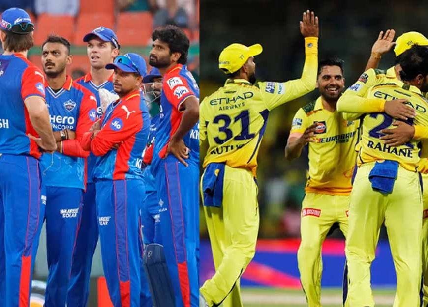 IPL 2026: दिल्ली कैपिटल्स बनाम चेन्नई सुपरकिंग्स, कांटे की टक्कर तय