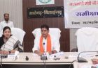 अधिकारी-कर्मचारी जिम्मेदारी से काम करें, हर जरूरतमंद तक पहुँचे सरकारी योजनाएँ' - मंत्री  टंक राम वर्मा