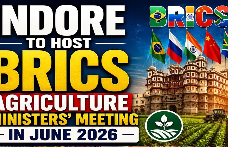 इंदौर में आज से BRICS कृषि मंत्रियों का सम्मेलन, 20 देशों के प्रतिनिधि करेंगे मंथन
