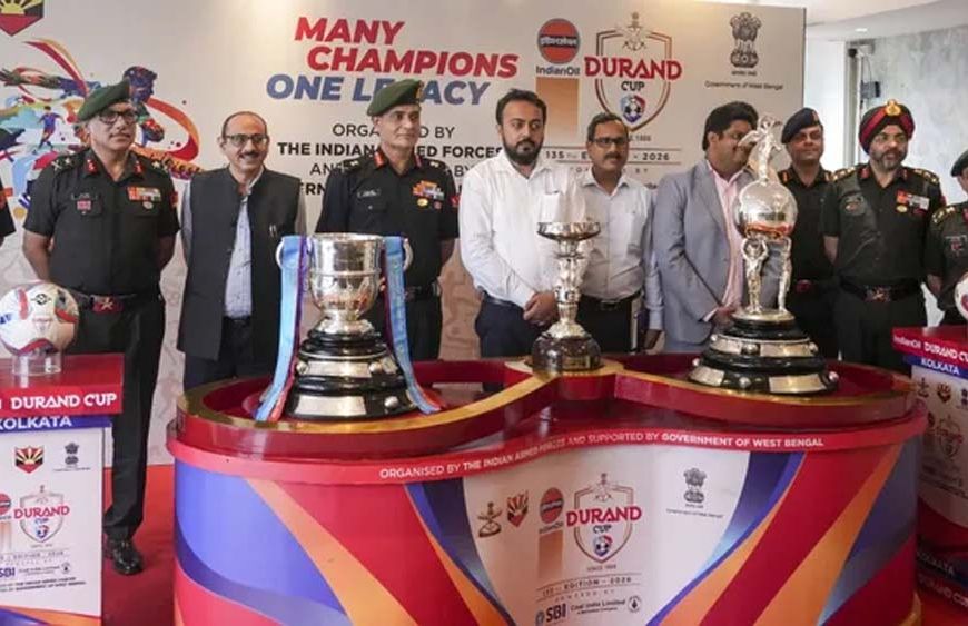 डूरंड कप 2026 का आगाज 25 जुलाई से, मोहन बागान-ईस्ट बंगाल भिड़ेंगे