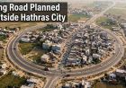 New Hathras City: 10 हजार एकड़ में बसेगा नया शहर, आगरा-अलीगढ़ से मथुरा तक बदलेगी तस्वीर; जेवर एयरपोर्ट भी करीब