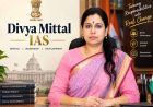 IAS दिव्या मित्तल का इस्तीफा मंजूर, सोशल मीडिया पर पोस्ट कर लिखी ये खास बात
