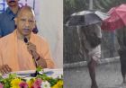 यूपी में मौसम को लेकर योगी सरकार अलर्ट, जिलाधिकारियों को विशेष सतर्कता के निर्देश