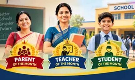 सरकारी स्कूलों में शुरू होगी ‘पैरेंट्स-टीचर्स-स्टूडेंट ऑफ द मंथ’ व्यवस्था