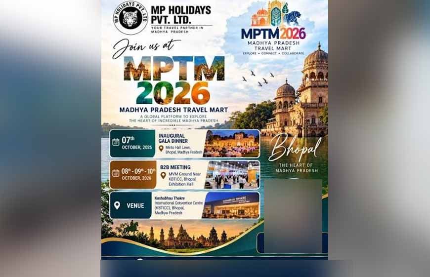 भोपाल में MP Travel Mart का आगाज, 100 विदेशी मेहमान होंगे शामिल; 4 दिन चलेगा आयोजन