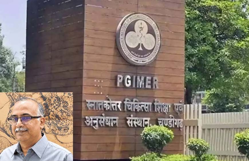 PGI चंडीगढ़ के प्रोफेसर डॉ. ग्रोवर ने रिसर्च के लिए दिया इस्तीफा